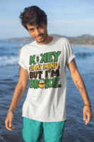 Money on My Mind, But I’m Broke T-shirt